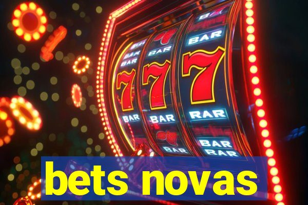 bets novas